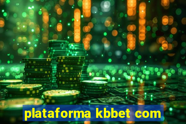 plataforma kbbet com